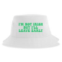 IM Not Irish But ILl Leave Early Sustainable Bucket Hat