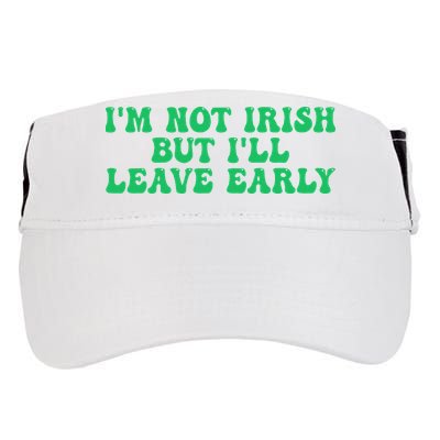 IM Not Irish But ILl Leave Early Adult Drive Performance Visor