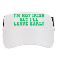 IM Not Irish But ILl Leave Early Adult Drive Performance Visor