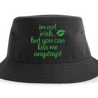 Im Not Irish But You Can Kiss Me Anyways Sustainable Bucket Hat