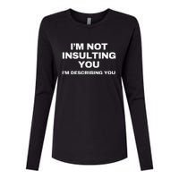 IM Not Insulting You IM Describing You Sarcastic Womens Cotton Relaxed Long Sleeve T-Shirt