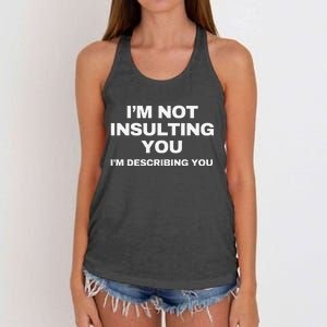 IM Not Insulting You IM Describing You Sarcastic Women's Knotted Racerback Tank