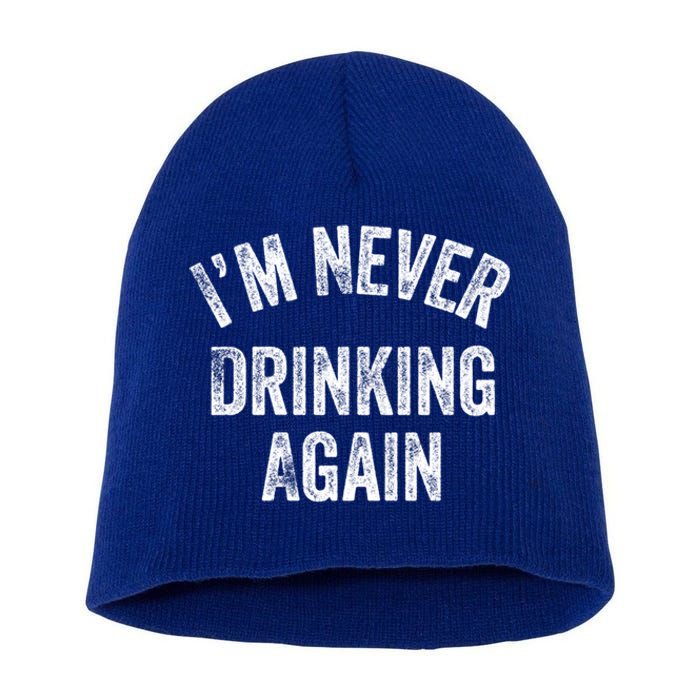 I’m Never Ing Again Gift Short Acrylic Beanie