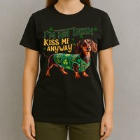 IM Not Irish But Kiss Me Anyway Dachshund St. Patrick Day T-Shirt