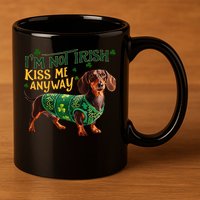 IM Not Irish But Kiss Me Anyway Dachshund St. Patrick Day 11oz C Handle Ceramic Mug