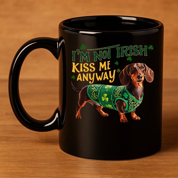 IM Not Irish But Kiss Me Anyway Dachshund St. Patrick Day 11oz C Handle Ceramic Mug