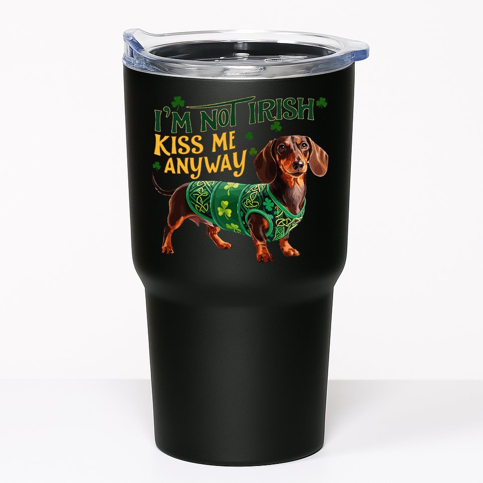 IM Not Irish But Kiss Me Anyway Dachshund St. Patrick Day Tumbler