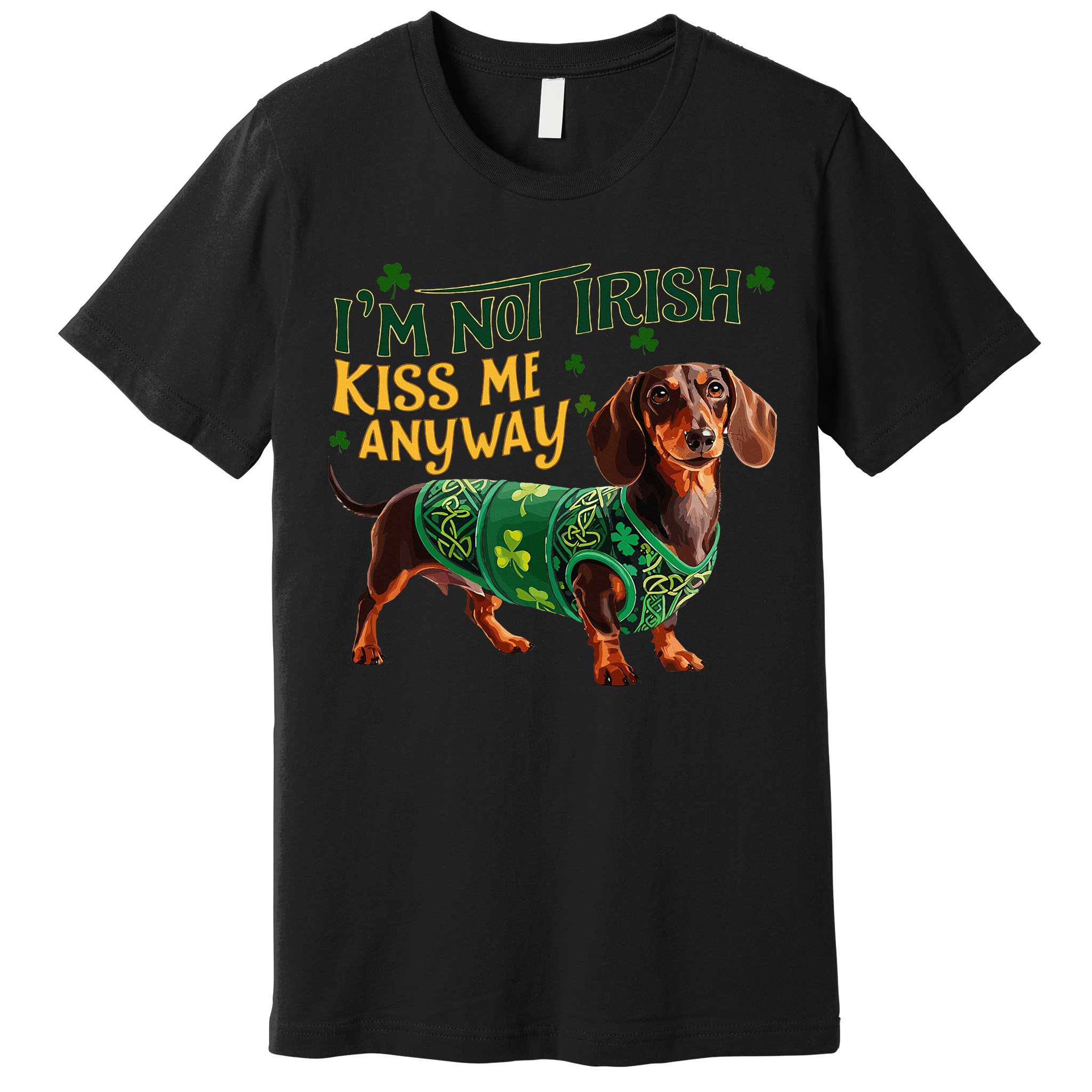 IM Not Irish But Kiss Me Anyway Dachshund St. Patrick Day Premium T-Shirt