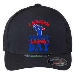 I Nailed It Happy Labor Day Gift Flexfit Unipanel Trucker Cap