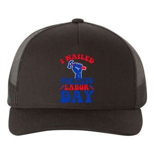 I Nailed It Happy Labor Day Gift Yupoong Adult 5-Panel Trucker Hat