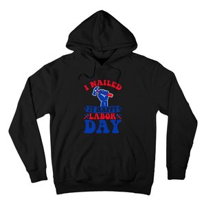 I Nailed It Happy Labor Day Gift Hoodie