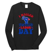 I Nailed It Happy Labor Day Gift Long Sleeve Shirt