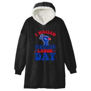 I Nailed It Happy Labor Day Gift Hooded Wearable Blanket