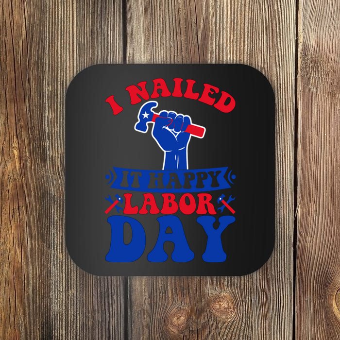 I Nailed It Happy Labor Day Gift Coaster