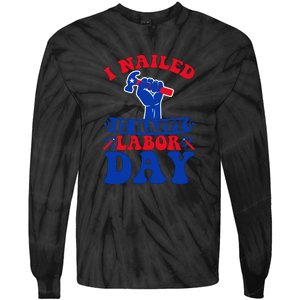 I Nailed It Happy Labor Day Gift Tie-Dye Long Sleeve Shirt