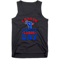 I Nailed It Happy Labor Day Gift Tank Top