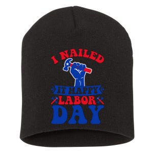 I Nailed It Happy Labor Day Gift Short Acrylic Beanie