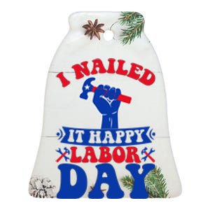 I Nailed It Happy Labor Day Gift Ceramic Bell Ornament