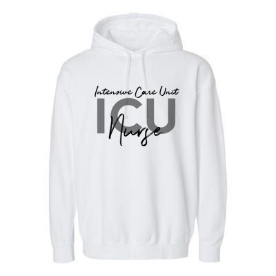 Icu Nurse Intensive Care Unit Gift Garment-Dyed Fleece Hoodie