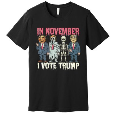 In November I Vote Trump Funny Halloween Political Premium T-Shirt