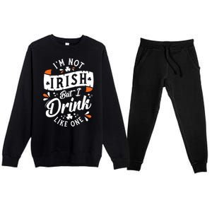 I'm Not Irish But I Drink Like One St. Patrick’s Day Premium Crewneck Sweatsuit Set