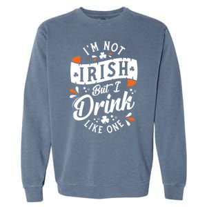 I'm Not Irish But I Drink Like One St. Patrick’s Day Garment-Dyed Sweatshirt