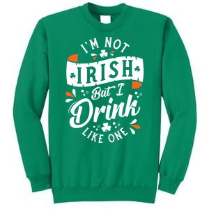 I'm Not Irish But I Drink Like One St. Patrick’s Day Sweatshirt