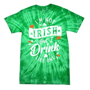 I'm Not Irish But I Drink Like One St. Patrick’s Day Tie-Dye T-Shirt