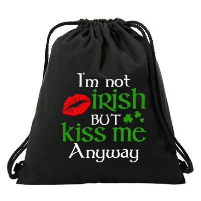 Im Not Irish But Kiss Me Anyway St. Patrick Day Irish Drawstring Bag