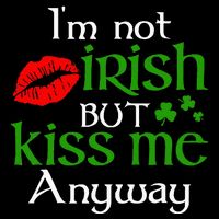 Im Not Irish But Kiss Me Anyway St. Patrick Day Irish Drawstring Bag
