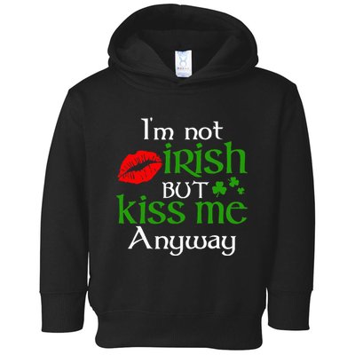 Im Not Irish But Kiss Me Anyway St. Patrick Day Irish Toddler Hoodie