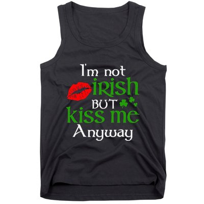 Im Not Irish But Kiss Me Anyway St. Patrick Day Irish Tank Top