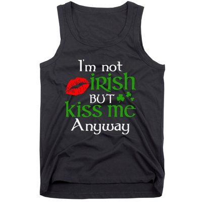 Im Not Irish But Kiss Me Anyway St. Patrick Day Irish Tank Top