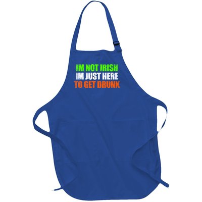 Im Not Irish Im Here To Get Drunk Humor Funny St Paddys Day Great Gift Full-Length Apron With Pockets