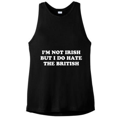 I’m Not Irish But I Do Hate The British Ladies PosiCharge Tri-Blend Wicking Tank