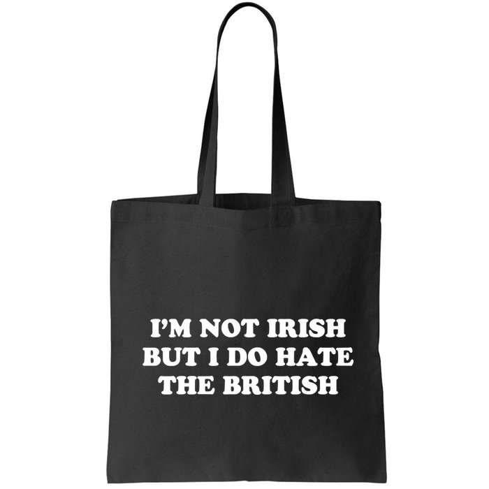 I’m Not Irish But I Do Hate The British Bag