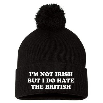 I’m Not Irish But I Do Hate The British Pom Pom 12in Knit Beanie