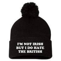 I’m Not Irish But I Do Hate The British Pom Pom 12in Knit Beanie