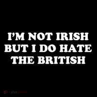 I’m Not Irish But I Do Hate The British Tie Dye Hoodie
