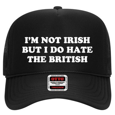 I’m Not Irish But I Do Hate The British Trucker Hat