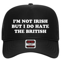 I’m Not Irish But I Do Hate The British Trucker Hat