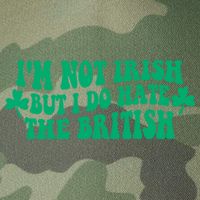I’m Not Irish But I Do Hate The British Funny St Patrick's Day Irish British Legacy Tie Dye Trucker Hat