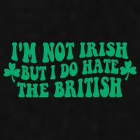 I’m Not Irish But I Do Hate The British Funny St Patrick's Day Irish British Ladies PosiCharge Tri-Blend Wicking Tank