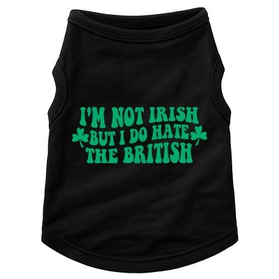 I’m Not Irish But I Do Hate The British Funny St Patrick's Day Irish British Doggie Tank