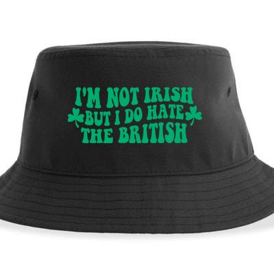 I’m Not Irish But I Do Hate The British Funny St Patrick's Day Irish British Sustainable Bucket Hat
