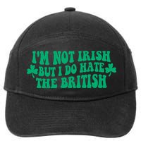 I’m Not Irish But I Do Hate The British Funny St Patrick's Day Irish British 7-Panel Snapback Hat