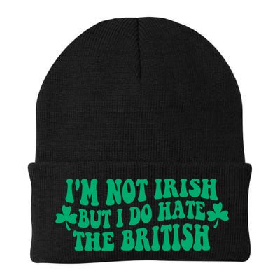 I’m Not Irish But I Do Hate The British Funny St Patrick's Day Irish British Beanie