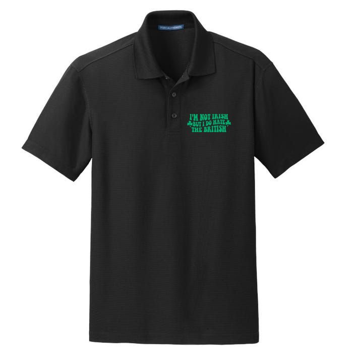 I’m Not Irish But I Do Hate The British Funny St Patrick's Day Irish British Dry Zone Grid Polo