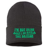 I’m Not Irish But I Do Hate The British Funny St Patrick's Day Irish British Sustainable Knit Beanie