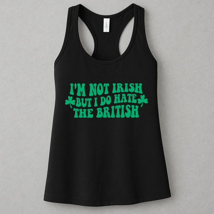 I’m Not Irish But I Do Hate The British Funny St Patrick's Day Irish British Womens Tank Top
